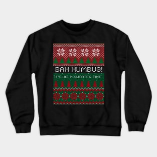 Bah Humbug Ugly Sweater Time Crewneck Sweatshirt